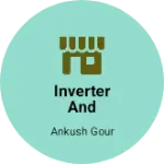 Business logo of Inverter and battery