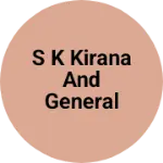 Business logo of S k kirana and general Store