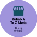Business logo of Rubab A to Z Men's Collection