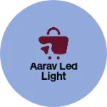 Business logo of AARAV LED LIGHT