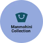 Business logo of Manmohini collection