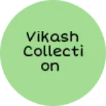 Business logo of Vikash collection