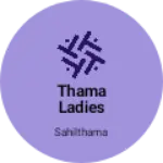 Business logo of Thama ladies Collection
