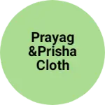Business logo of Prayag&prisha cloth store