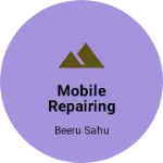 Business logo of Mobile repairing and sell