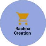 Business logo of Rachna creation