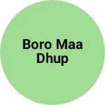 Business logo of Boro Maa Dhup