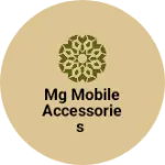 Business logo of MG mobile accessories