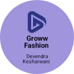 Business logo of Groww Fashion