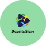 Business logo of Dupatta store