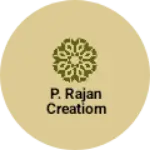 Business logo of P. Rajan creatiom