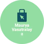 Business logo of Maurya vasatralaya