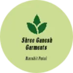 Business logo of Shree Ganesh Garments