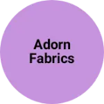 Business logo of Adorn Fabrics