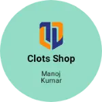 Business logo of Clots shop