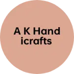 Business logo of A k handicrafts