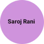 Business logo of Saroj Rani