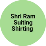 Business logo of Shri Ram suiting shirting