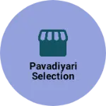 Business logo of Pavadiyari selection