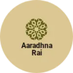 Business logo of Aaradhna rai