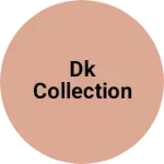 Business logo of DK collection