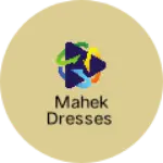 Business logo of Mahek dresses