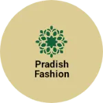 Business logo of Pradish Fashion