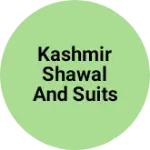 Business logo of Kashmir shawal and suits and kids wear