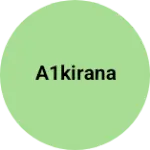 Business logo of A1kirana