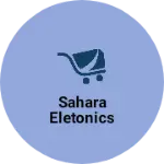 Business logo of Sahara eletonics