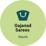 Business logo of Gajanad sarees