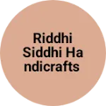 Business logo of Riddhi Siddhi Handicrafts