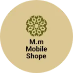Business logo of M.M mobile shope