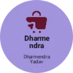 Business logo of Dharmendra store