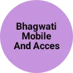 Business logo of Bhagwati mobile and accessories