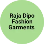 Business logo of Raja dipo fashion garments