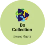 Business logo of Bs collection
