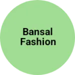 Business logo of Bansal fashion