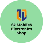 Business logo of Sk mobile$electronics shop