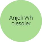 Business logo of Anjali wholesaler
