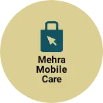 Business logo of Mehra Mobile Care