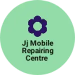 Business logo of Jj mobile Repairing Centre