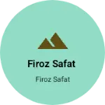 Business logo of Firoz safat