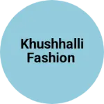 Business logo of Khushhalli fashion