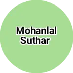 Business logo of Mohanlal suthar