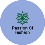 Business logo of Passion of fashion