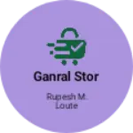 Business logo of Ganral stor