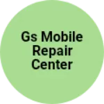 Business logo of Gs mobile repair center and sell