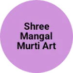 Business logo of Shree Mangal Murti Art
