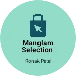 Business logo of Manglam selection